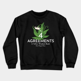 Th 4 Agreements (Don Miguel Ruiz) Crewneck Sweatshirt